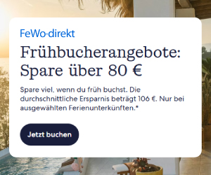 Ferienwohnungen früh buchen & sparen!
